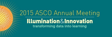 2015 ASCO Annual Meeting: Illumination and Innovation - transforming data into learning