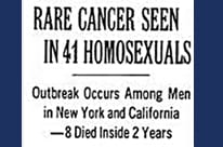 NYT article with the headline, “Rare Cancer Seen in 41 Homosexuals"